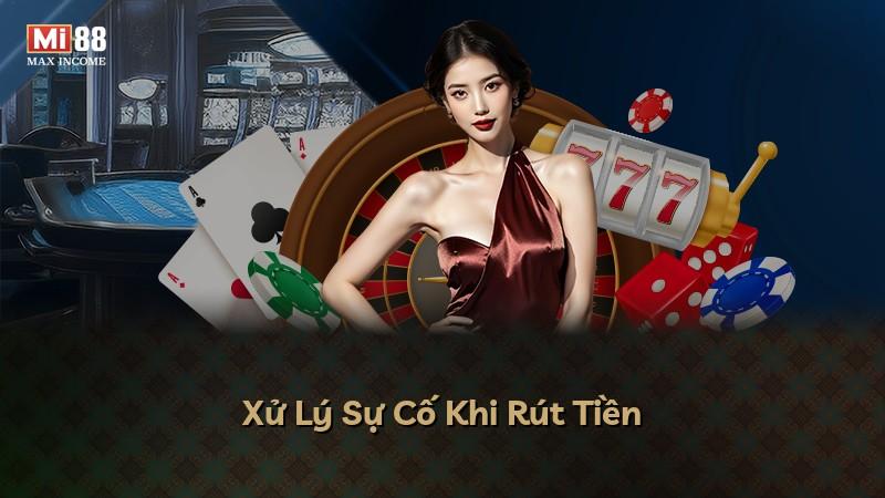 Xử Lý Sự Cố Khi Rút Tiền