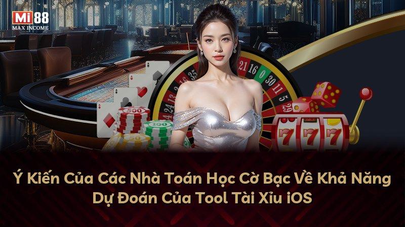 Ý Kiến Của Các Nhà Toán Học Cờ Bạc Về Khả Năng Dự Đoán Của Tool Tài Xỉu iOS