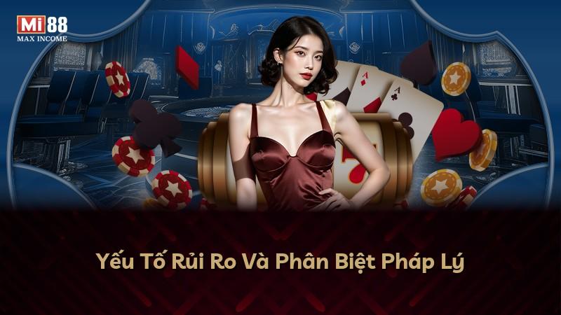 Yếu Tố Rủi Ro Và Phân Biệt Pháp Lý