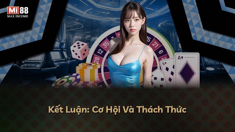 Kết Luận: Cơ Hội Và Thách Thức